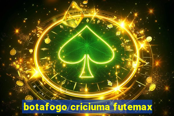 botafogo criciuma futemax